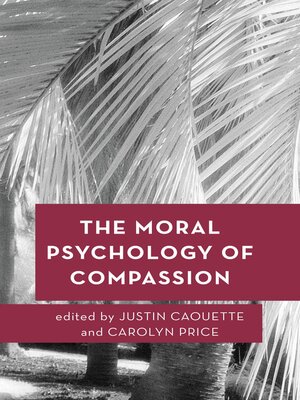 cover image of The Moral Psychology of Compassion